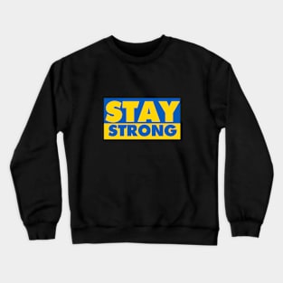 Stay Strong Ukraine Crewneck Sweatshirt